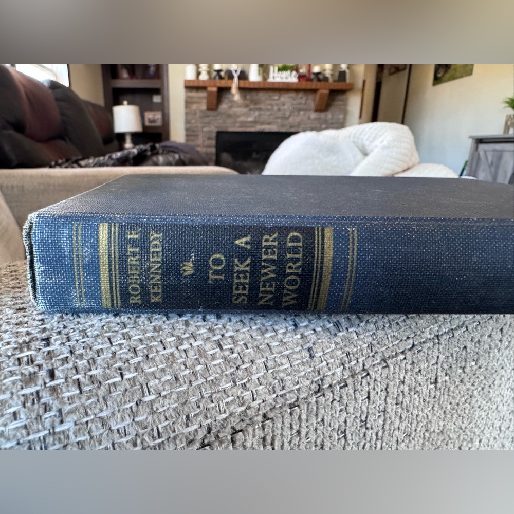 To Seek A Newer World" is a 1967 first edition hardcover Robert F. Kennedy